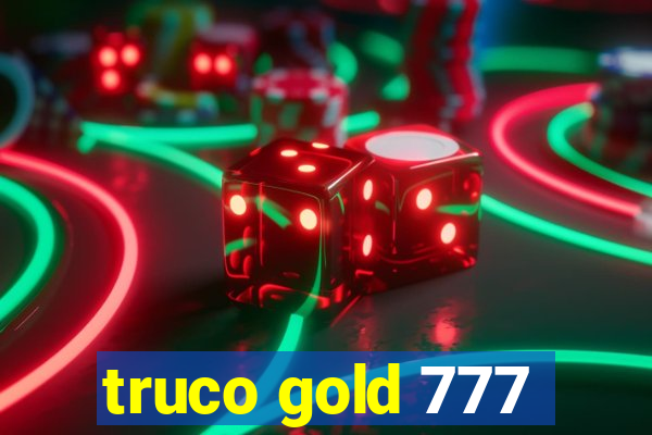 truco gold 777